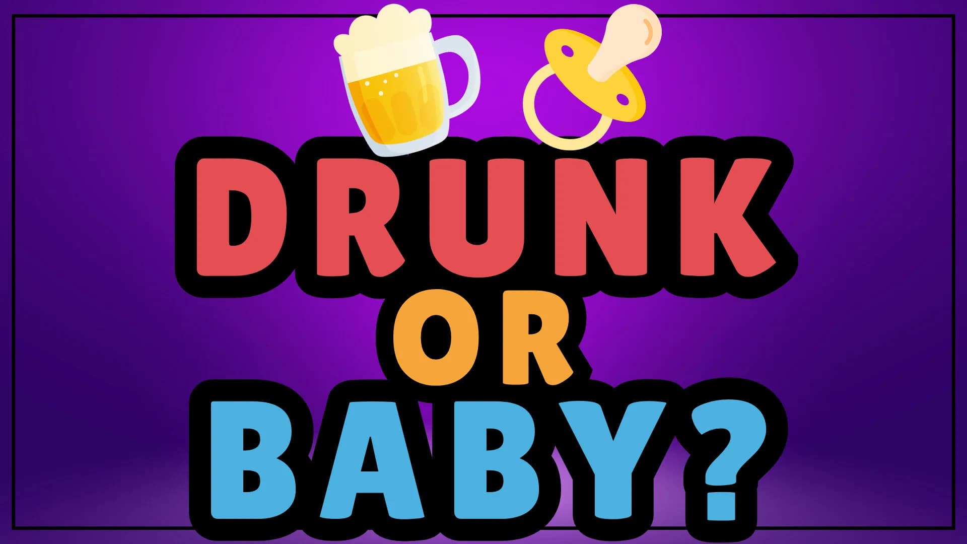Drunk or Baby görsel 8