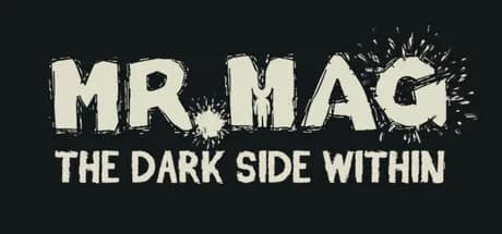 Mr.Mag: The Dark Side Within