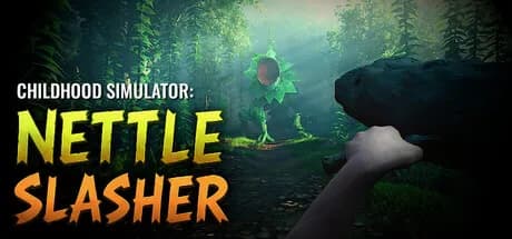 Childhood Simulator: Nettle Slasher