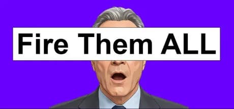 Fire Them All