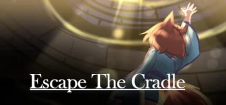 Escape The Cradle