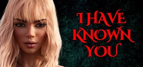 I Have Known You
