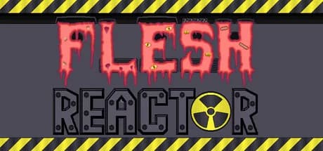 Flesh Reactor