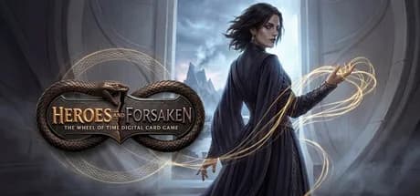 Heroes and Forsaken: The Wheel of Time Digital Card Game