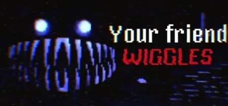 Your Friend Wiggles