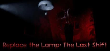Replace the Lamp: The Last Shift