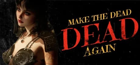 Make The Dead Dead Again