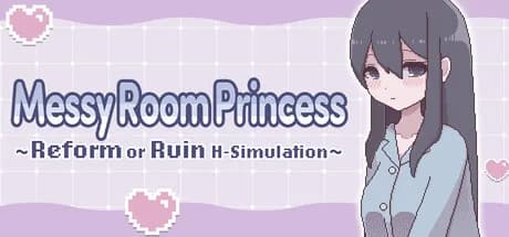 Messy Room Princess ~Reform or Ruin H-Simulation~