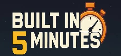 Built in 5 minutes