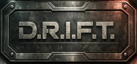 D.R.I.F.T.