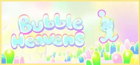 BUBBLE HEAVENS