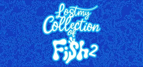 Lost my Collection of Fish 2