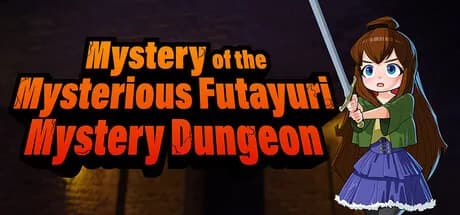 Mystery of the Mysterious Futayuri Mystery Dungeon