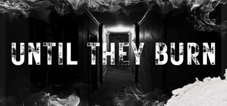 Until They Burn