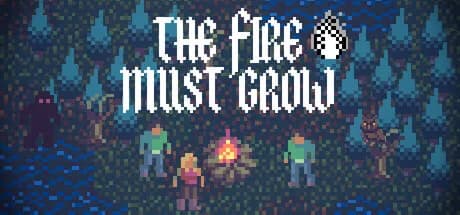 The Fire Must Grow
