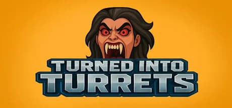 Turned Into Turrets