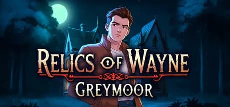 Relics of Wayne: Greymoor