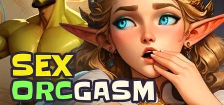 SEX ORCgasm