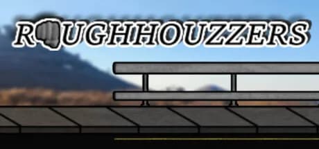 Roughhouzzers