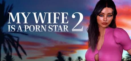 MY WIFE IS A PORN STAR 2