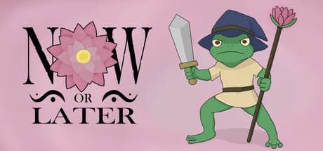 Now or Later