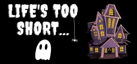 Life's Too Short