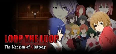 LOOP THE LOOP The Mansion of Gluttony