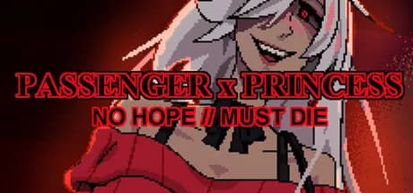 PASSENGER x PRINCESS: NO HOPE // MUST DIE
