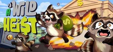 A WILD HEIST