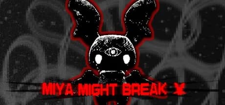 Miya Might Break