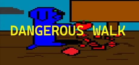 Dangerous Walk