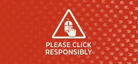Please Click Responsibly
