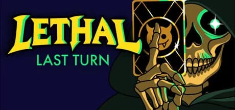 Lethal: Last Turn