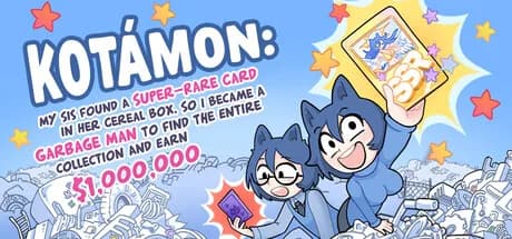 KOTAMON: My Sis Found A Super-Rare Card In Her Cereal Box, So I Became A Garbage Man To Find The Entire Collection And Earn $1,000,000