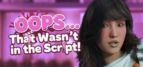 Oops… That Wasn’t in the Script