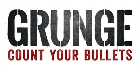 GRUNGE: Count Your Bullets