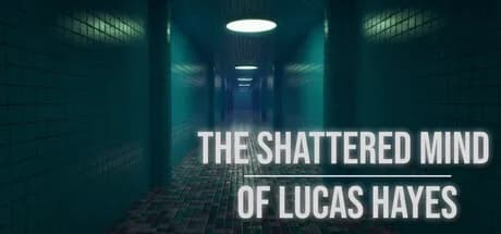 The Shattered Mind of Lucas Hayes