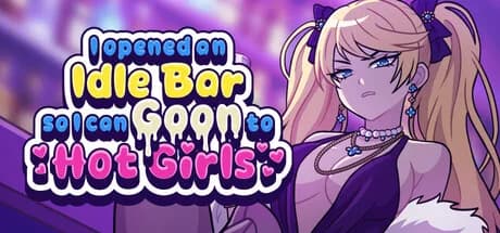 I Opened an Idle Bar So I Can GOON to HOT GIRLS