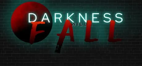 DARKNESS WILL FALL