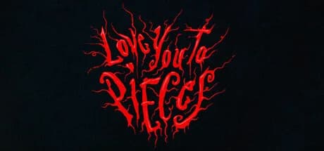 Love You To Pieces