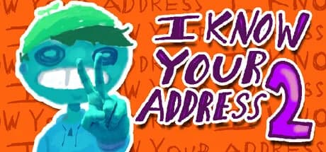 I KNOW YOUR ADDRESS 2