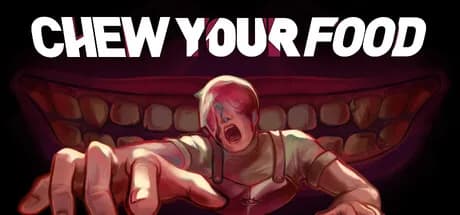 CHEW YOUR FOOD