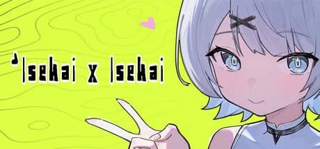异世界X异世界（Isekai x Isekai）