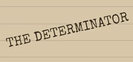 The Determinator