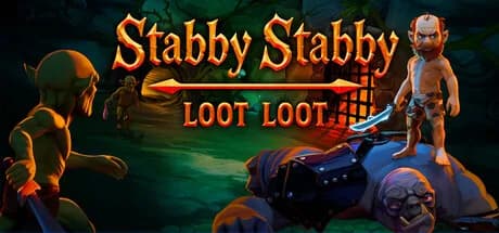 Stabby Stabby Loot Loot