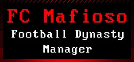 FC Mafioso: Football Dynasty Manager