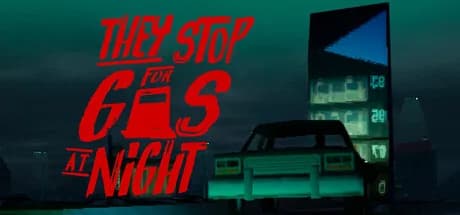 They Stop for Gas at Night