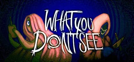 What You Don't See