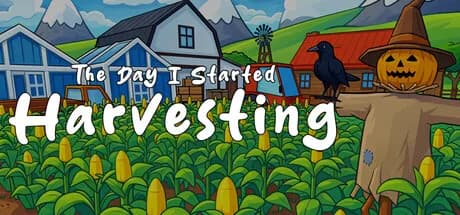 The Day I Started Harvesting