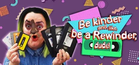 Be kinder and, like, be a Rewinder, dude! görsel 1